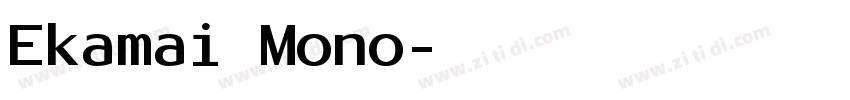 Ekamai Mono字体转换